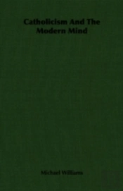 Catholicism And The Modern Mind