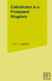 Catholicism In A Protestant Kingdom