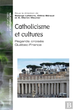 Bertrand.pt - Catholicisme Et Cultures ; Regards Croisés Québec-France