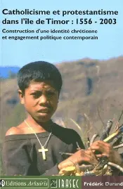 Catholicisme Et Protestantisme Dans L'Ile De Timor