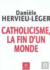 Catholicisme, La Fin D'Un Monde
