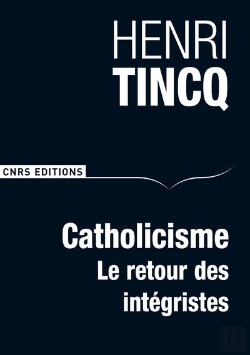 Bertrand.pt - Catholicisme ; Le Retour Des Intégristes