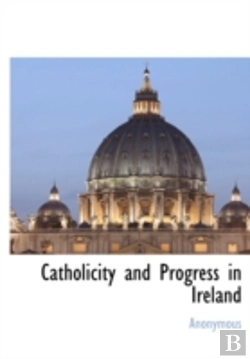 Bertrand.pt - Catholicity And Progress In Ireland