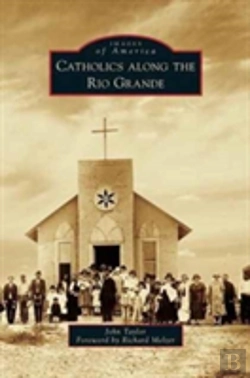 Bertrand.pt - Catholics Along The Rio Grande