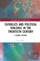Catholics And Political Violence In The Twentieth Century