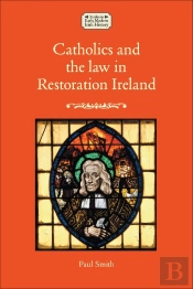 Catholics And The Law In Restoration Ireland