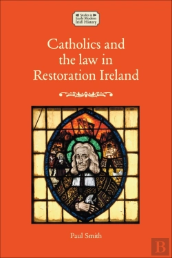 Bertrand.pt - Catholics And The Law In Restoration Ireland