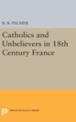 Catholics And Unbelievers In 18th Century France
