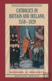 Catholics In Britain And Ireland, 1558 1829