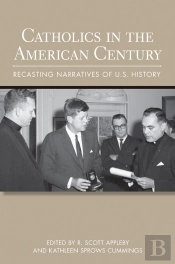 Catholics In The American Century