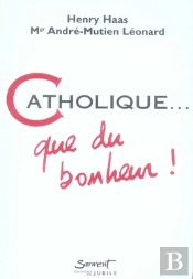 Catholique, Que Du Bonheur