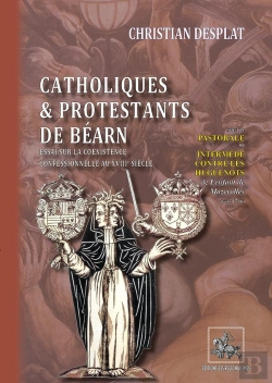 Bertrand.pt - Catholiques & Protestants De Béarn ; Pastorale Ou Intermède Contre Les Huguenots