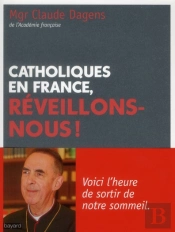 Catholiques En France, Reveillez-Vous !