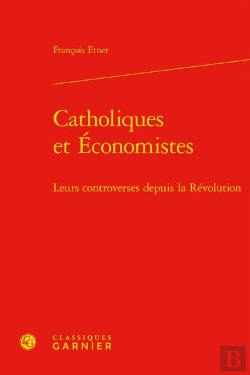 Bertrand.pt - Catholiques Et Economistes - Leurs Controverses Depuis La Revolution