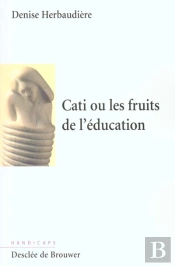 Cati Ou Les Fruits De L'Éducation
