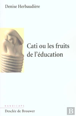 Bertrand.pt - Cati Ou Les Fruits De L'Éducation