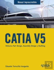 Catia V5. Módulos Part Design, Assembly Design Y Drafting