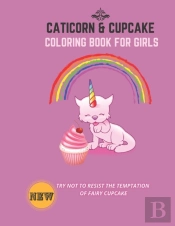 Caticorn And Cupcake Coloring Book For Girls
