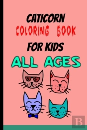 Caticorn Coloring Book For Kids All Ages