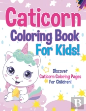Caticorn Coloring Book For Kids! Discover Caticorn Coloring Pages For Children!