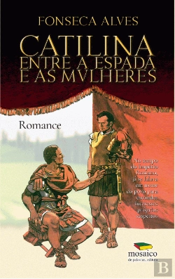 Bertrand.pt - Catilina entre a Espada e as Mulheres
