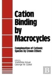 Cation Binding By Macrocycles