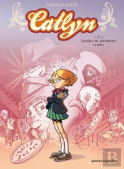 Catlyn Tome 1 ; Les Vieux Qui Détestaient La Pizza
