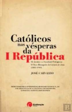 Bertrand.pt - Católicos nas Vésperas da I República
