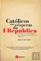 Católicos nas Vésperas da I República
