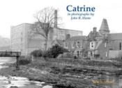 Catrine In Photographs By John R. Hume