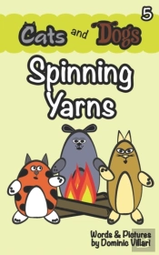Cats And Dogs - Spinning Yarns