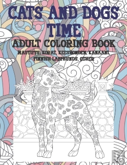 Bertrand.pt - Cats And Dogs Time - Adult Coloring Book - Mastiffs, Korat, Keeshonden, Kanaani, Finnish Lapphunds, Other