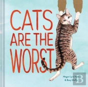 Cats Are The Worst