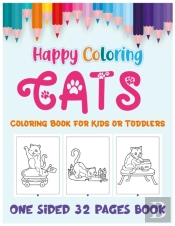 Cats Coloring Book For Kids Or Toddlers One Sided 32 Pages Book