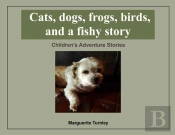 Cats, Dogs, Frogs, Birds, And A Fishy Story