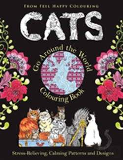 Bertrand.pt - Cats Go Around The World Colouring Book: Stress-Relieving, Calming Patterns And Designs Volume 1