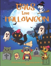 Cats Love Halloween Coloring And Activity Book For Kids