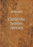 Cattle The Human Species