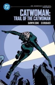 Catwoman: Trail Of The Catwoman: Dc Compact Comics Edition