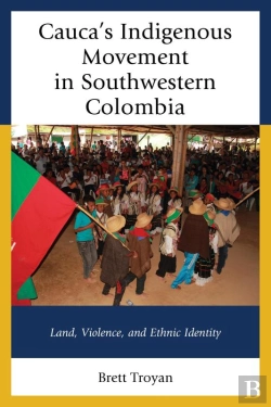 Bertrand.pt - Cauca'S Indigenous Movement In Southwestern Colombia