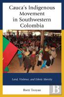Cauca'S Indigenous Movement In Southwestern Colombia