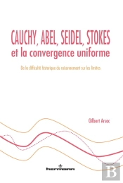 Cauchy, Abel, Seidel, Stokes Et La Convergence Uniforme