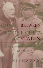 Caught Between Roosevelt And Stalin