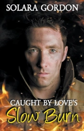 Caught By Love'S Slow Burn