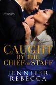 Caught By The Chief Of Staff