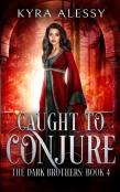 Caught To Conjure