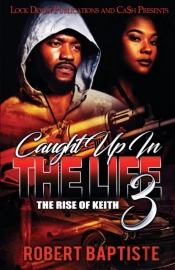 Caught Up In The Life 3