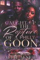 Caught Up In The Rapture Of A Philly Goon