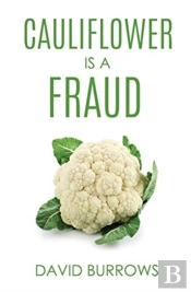 Cauliflower Is A Fraud