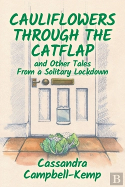 Bertrand.pt - Cauliflowers Through The Catflap And Other Tales From A Solitary Lockdown